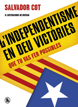 L'INDEPENDENTISME EN DEU VICTRIES (QUE TU VAS FER POSSIBLES)