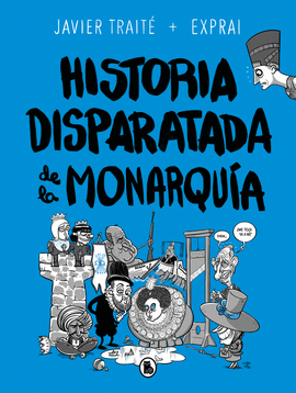 HISTORIA DISPARATADA DE LA MONARQUA