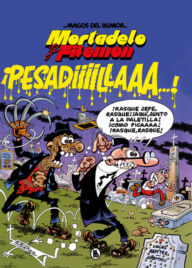 MORTADELO Y FILEM�N. �PESADIIILAAAA!