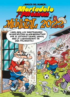 MORTADELO Y FILEMN. MUNDIAL 2022