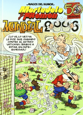 MORTADELO Y FILEM�N. MUNDIAL 2006 (MAGOS DEL HUMOR 110)