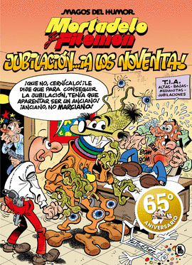 MORTADELO Y FILEM�N. JUBILACI�N... �A LOS NOVENTA! (MAGOS DEL HUMOR 146)