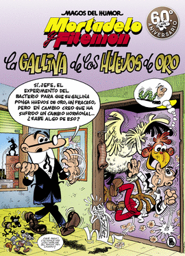 MORTADELO Y FILEM�N. LA GALLINA DE LOS HUEVOS DE ORO (MAGOS DEL HUMOR 196)