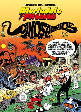 MORTADELO Y FILEM�N. DINOSAURIOS (MAGOS DEL HUMOR 52)