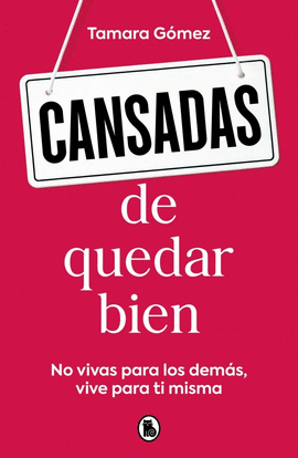 CANSADAS DE QUEDAR BIEN