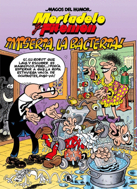 MORTADELO Y FILEM�N. �MISERIA, LA BACTERIA! (MAGOS DEL HUMOR 172)