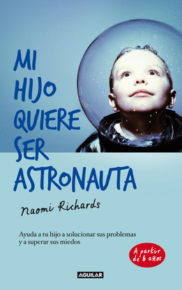 MI HIJO QUIERE SER ASTRONAUTA AYUDA
