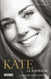 KATE LA BIOGRAFIA DE UNA PRINCESA S