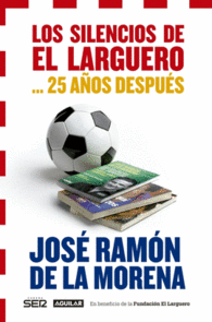 LOS SILENCIOS DE EL LARGUER0 25 A�OS DESPUES