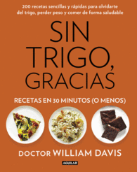 SIN TRIGO, GRACIAS. RECETAS EN 30 MINUTO