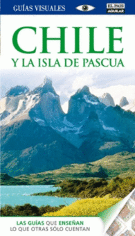 GUIA VISUAL CHILE Y LA ISLA DE PASCUA