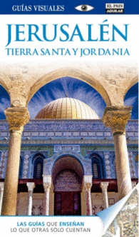 JERUSALEN TIERRA SANTA Y JORDANIA GUIAS VISUALES