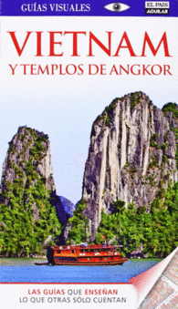 VIETNAM Y LOS TEMPLOS DE ANGKOR. GU�A VISUAL 2014