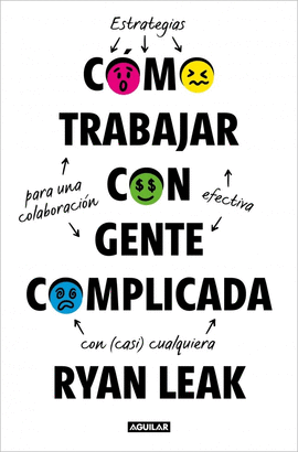 C�MO TRABAJAR CON GENTE COMPLICADA
