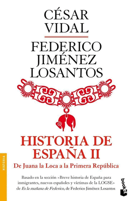 HISTORIA DE ESPA�A II. DE JUANA LA LOCA A LA REP�BLICA