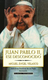 JUAN PABLO II ESE DESCONOCIDO