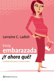 ESTOY EMBARAZADA, �Y AHORA, QUE?
