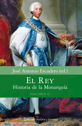 EL REY. HISTORIA DE LA MONARQU�A. VOLUMEN 2