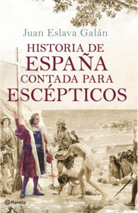HISTORIA DE ESPA�A CONTADA PARA ESC�PTICOS