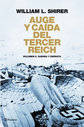 AUGE Y CAÍDA DEL TERCER REICH VOLUMEN II