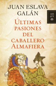 ULTIMAS PASIONES DEL CABALLERO ALMAFIERA