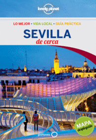 SEVILLA DE CERCA 1 LONELY PLANET GU�AS DE CERCA