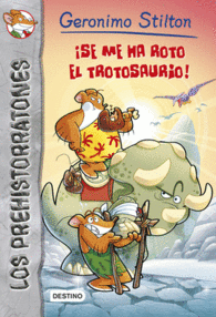 SE ME HA ROTO EL TROTOSAURIO GERONIMO STILTON