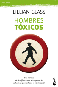 HOMBRES TOXICOS LOS QUE NOS HACE LA