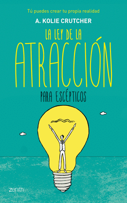 LA LEY DE LA ATRACCI�N PARA ESC�PTICOS