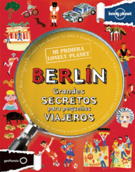 BERLIN GRANDES SECRETOS PARA PEQUE�