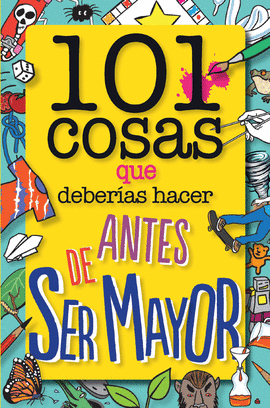 101 COSAS QUE DEBERAS HACER ANTES DE SER MAYOR