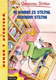 MI NOMBRE ES STILTON, GERONIMO STIL