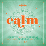 CALM SECRETOS PARA LA SERENIDAD A T
