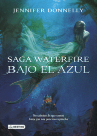 BAJO EL AZUL SAGA WATERFIRE NO SABEMOS LO QUE SOMO