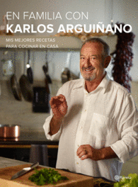 EN FAMILIA CON KARLOS ARGUIANO MIS MEJORES RECETA