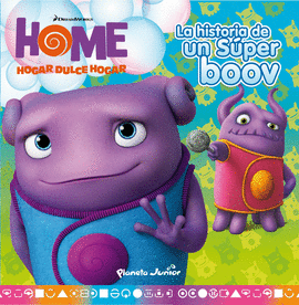 HOME. CUENTO. LA HISTORIA DE UN S�PER BOOV