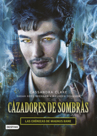 CAZADORES DE SOMBRAS. LAS CRNICAS DE MAGNUS BANE