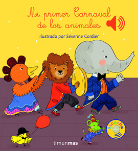 MI PRIMER CARNAVAL DE LOS ANIMALES. LIBRO MUSICAL