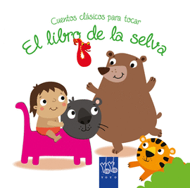 CUENTOS CL�SICOS PARA TOCAR. EL LIBRO DE LA SELVA