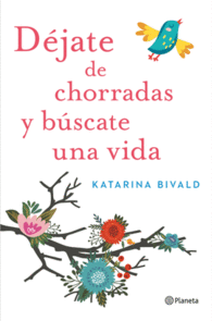 D�JATE DE CHORRADAS Y B�SCATE UNA VIDA