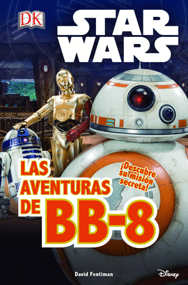 STAR WARS.DESPERTAR. LAS AVENTURAS DE BB-8