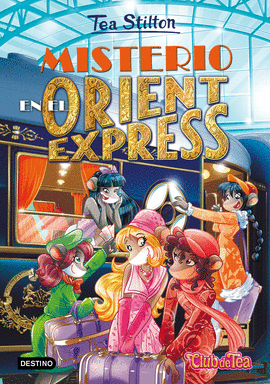 MISTERIO EN EL ORIENT EXPRESS TEA STILTON