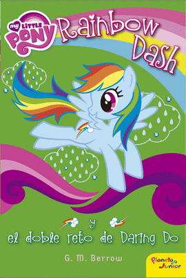 'MY LITTLE PONY NARRATIVA RAINBOW DASH Y EL DOBLE RETO DE DARING DO
