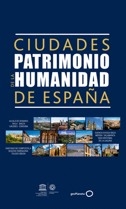 GUA DE LAS CIUDADES PATRIMONIO DE LA HUMANIDAD DE ESPAA