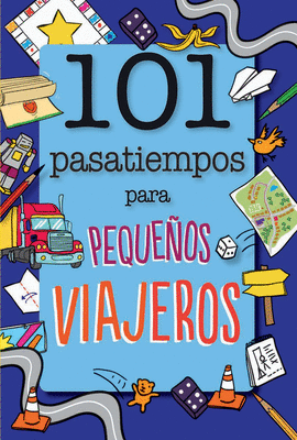 101 PASATIEMPOS PARA PEQUEOS VIAJEROS