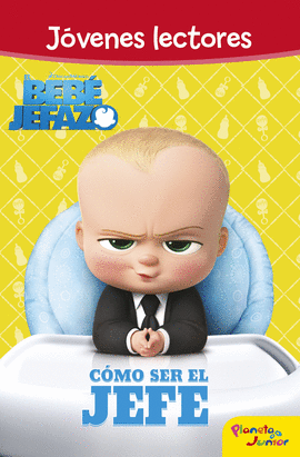 EL BEB� JEFAZO. J�VENES LECTORES. C�MO SER EL JEFE