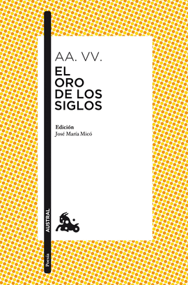 EL ORO DE LOS SIGLOS. ANTOLOG�A