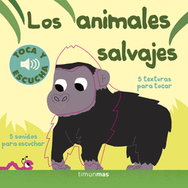 LOS ANIMALES SALVAJES. TOCA Y ESCUCHA