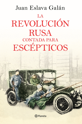 LA REVOLUCI�N RUSA CONTADA PARA ESC�PTICOS