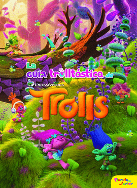 TROLLS. LA GU�A TROLLT�STICA DE TROLLS
